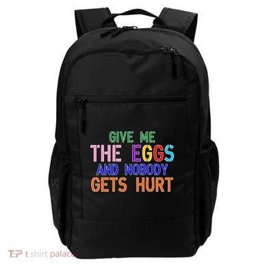 Give Me The Eggs and Nobody Gets Hurt Easter Egg Hunt Backpack