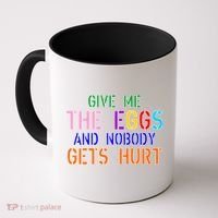 Give Me The Eggs and Nobody Gets Hurt Easter Egg Hunt Coffee Mug thumb 0