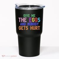 Give Me The Eggs and Nobody Gets Hurt Easter Egg Hunt Tumbler thumb 0