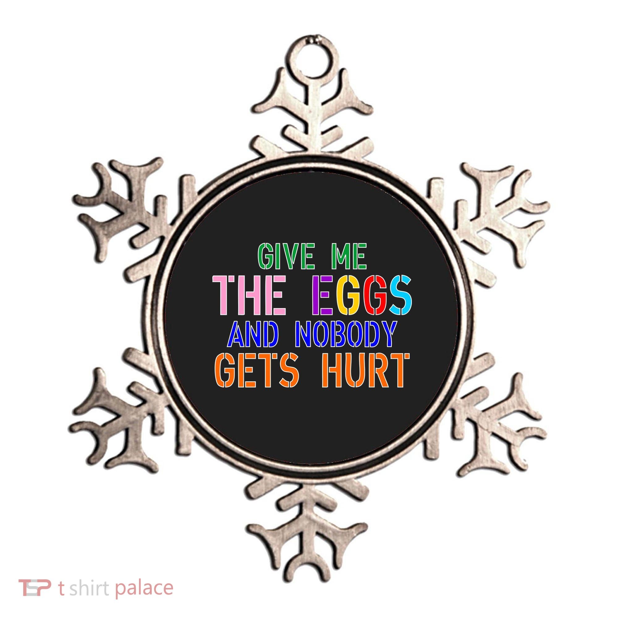 Give Me The Eggs and Nobody Gets Hurt Easter Egg Hunt Ornament