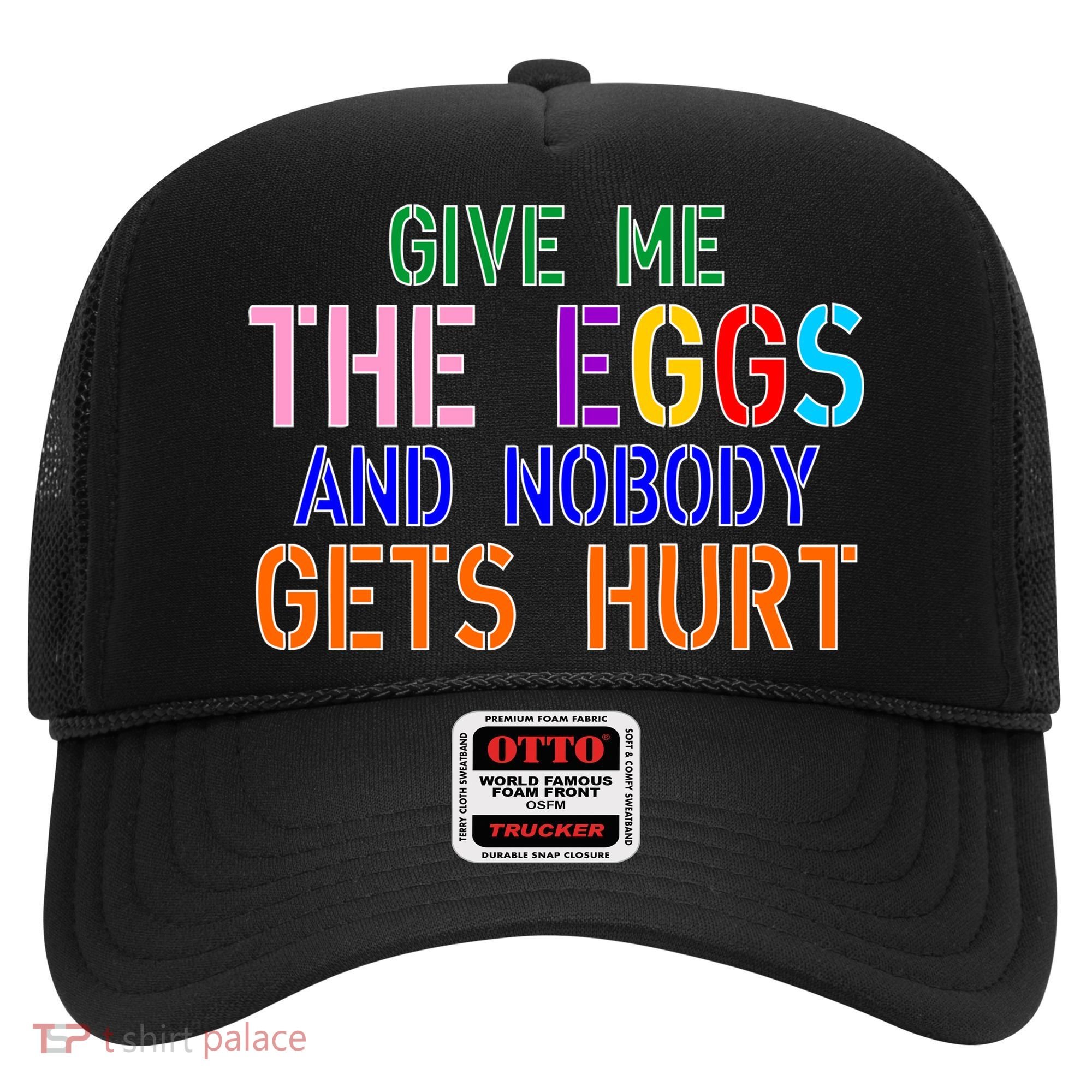 Give Me The Eggs and Nobody Gets Hurt Easter Egg Hunt Hat