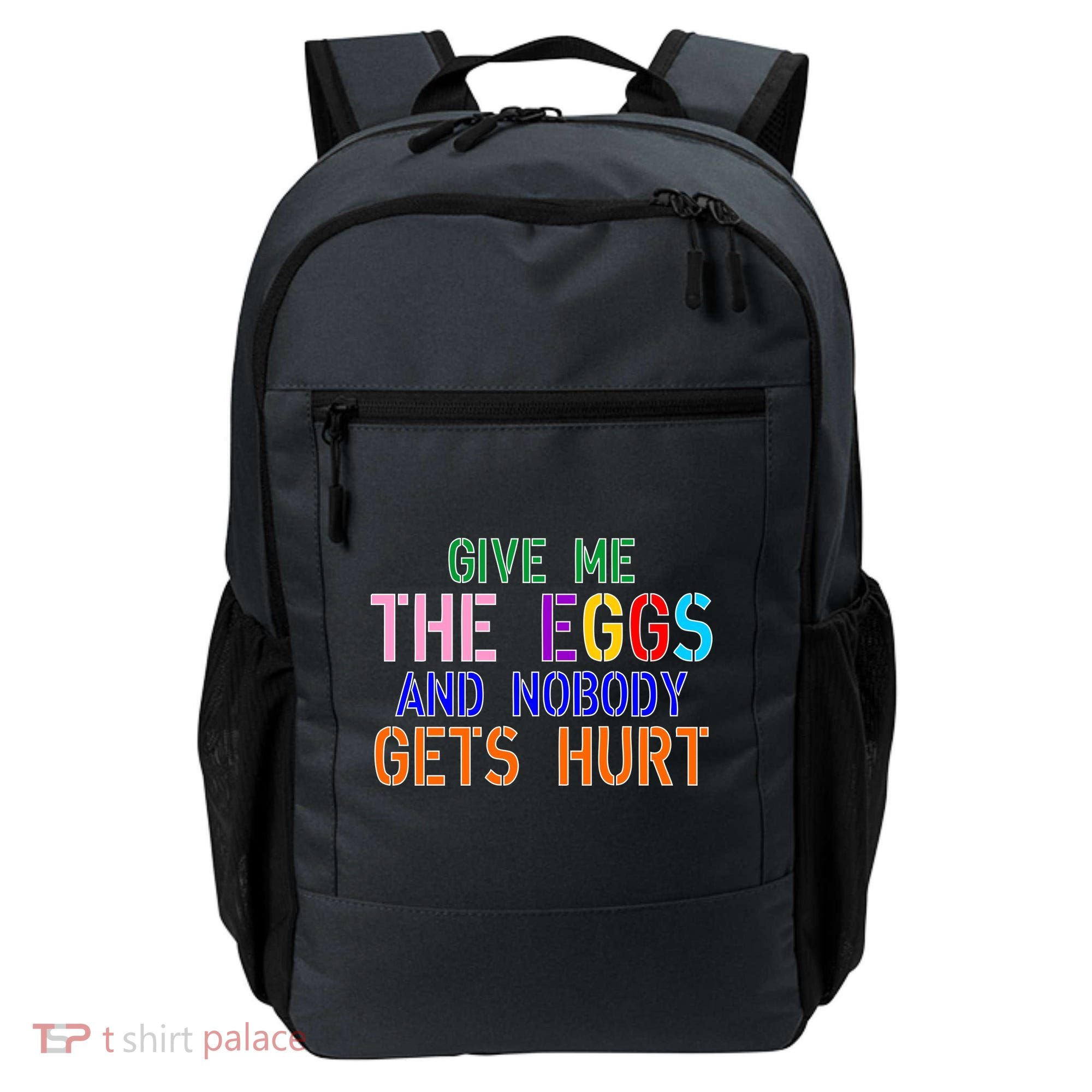 Give Me The Eggs and Nobody Gets Hurt Easter Egg Hunt Backpack