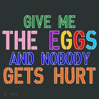 Give Me The Eggs and Nobody Gets Hurt Easter Egg Hunt Baby Bodysuit thumb 2
