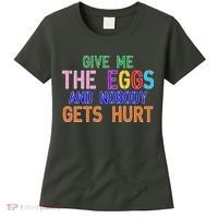 Give Me The Eggs and Nobody Gets Hurt Easter Egg Hunt Women's T-Shirt thumb 0