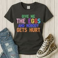 Give Me The Eggs and Nobody Gets Hurt Easter Egg Hunt Women's T-Shirt thumb 3