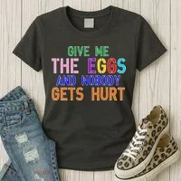Give Me The Eggs and Nobody Gets Hurt Easter Egg Hunt Women's T-Shirt thumb 3