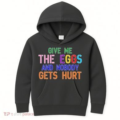 Give Me The Eggs and Nobody Gets Hurt Easter Egg Hunt Kids Hoodie