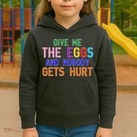 Give Me The Eggs and Nobody Gets Hurt Easter Egg Hunt Kids Hoodie thumb 3