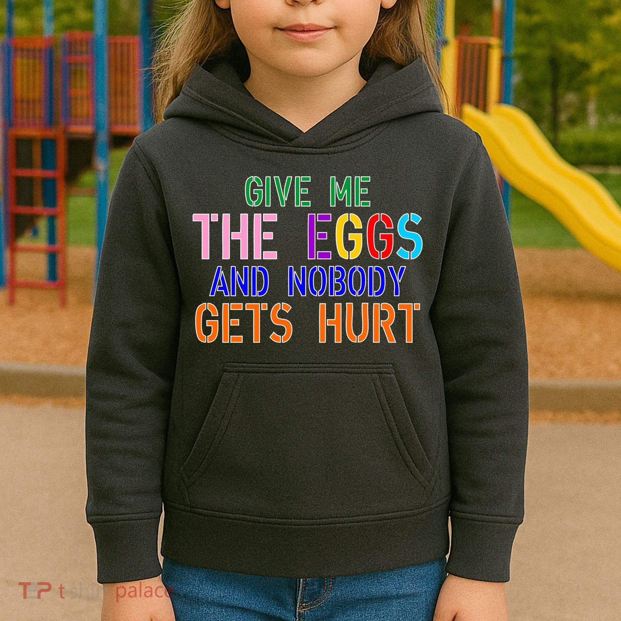 Give Me The Eggs and Nobody Gets Hurt Easter Egg Hunt Kids Hoodie