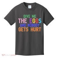 Give Me The Eggs and Nobody Gets Hurt Easter Egg Hunt Kids T-Shirt thumb 0