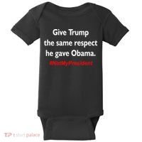 Give Trump The Same Respect He Gave Obama Baby Bodysuit thumb 0