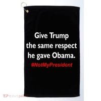Give Trump The Same Respect He Gave Obama Golf Towel thumb 0