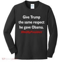 Give Trump The Same Respect He Gave Obama Kids Long Sleeve Shirt thumb 0