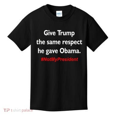 Give Trump The Same Respect He Gave Obama Kids T-Shirt