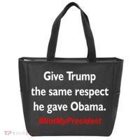 Give Trump The Same Respect He Gave Obama Tote Bag thumb 0