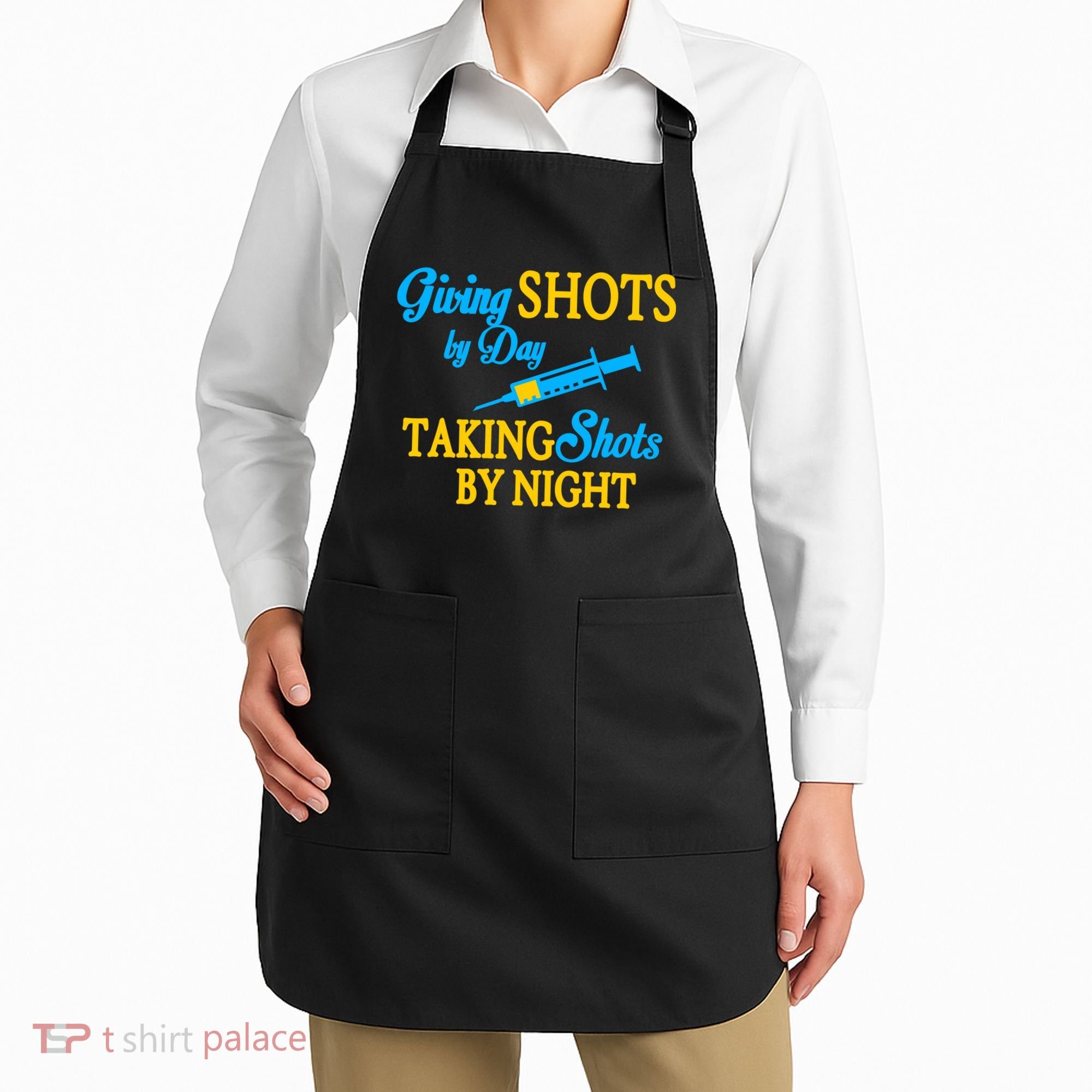 Givings Shots By Day and Taking Shots By Night Nurse Apron