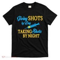 Givings Shots By Day and Taking Shots By Night Nurse T-Shirt thumb 0