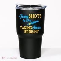 Givings Shots By Day and Taking Shots By Night Nurse Tumbler thumb 0