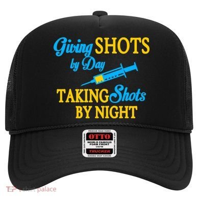 Givings Shots By Day and Taking Shots By Night Nurse Hat