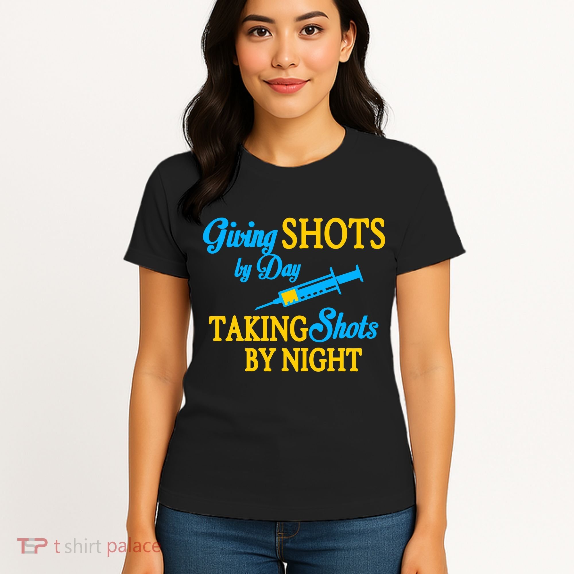 Givings Shots By Day and Taking Shots By Night Nurse Women's T-Shirt