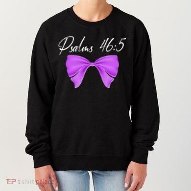 God Is Within Her She Will Not Fall Psalms 46:5 Front Back Women's Sweatshirt