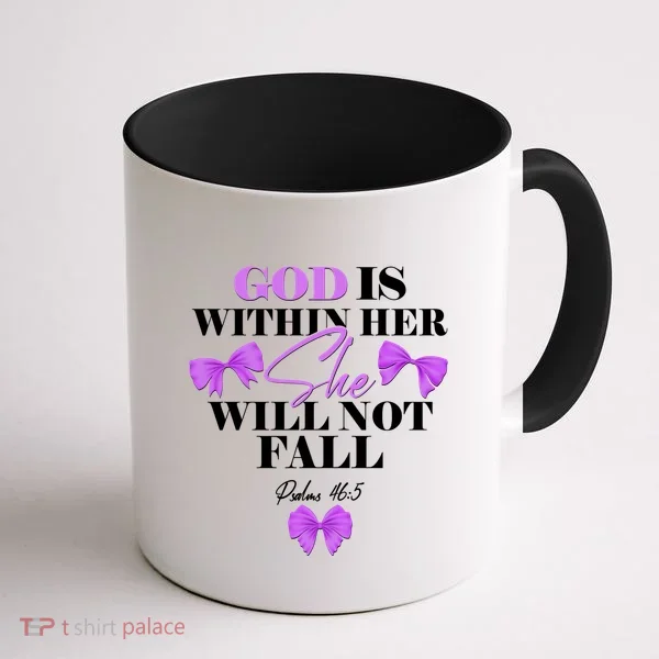 God Is Within Her She Will Not Fall Psalms 46:5 Front Back Coffee Mug