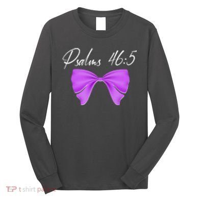 God Is Within Her She Will Not Fall Psalms 46:5 Front Back Long Sleeve Shirt