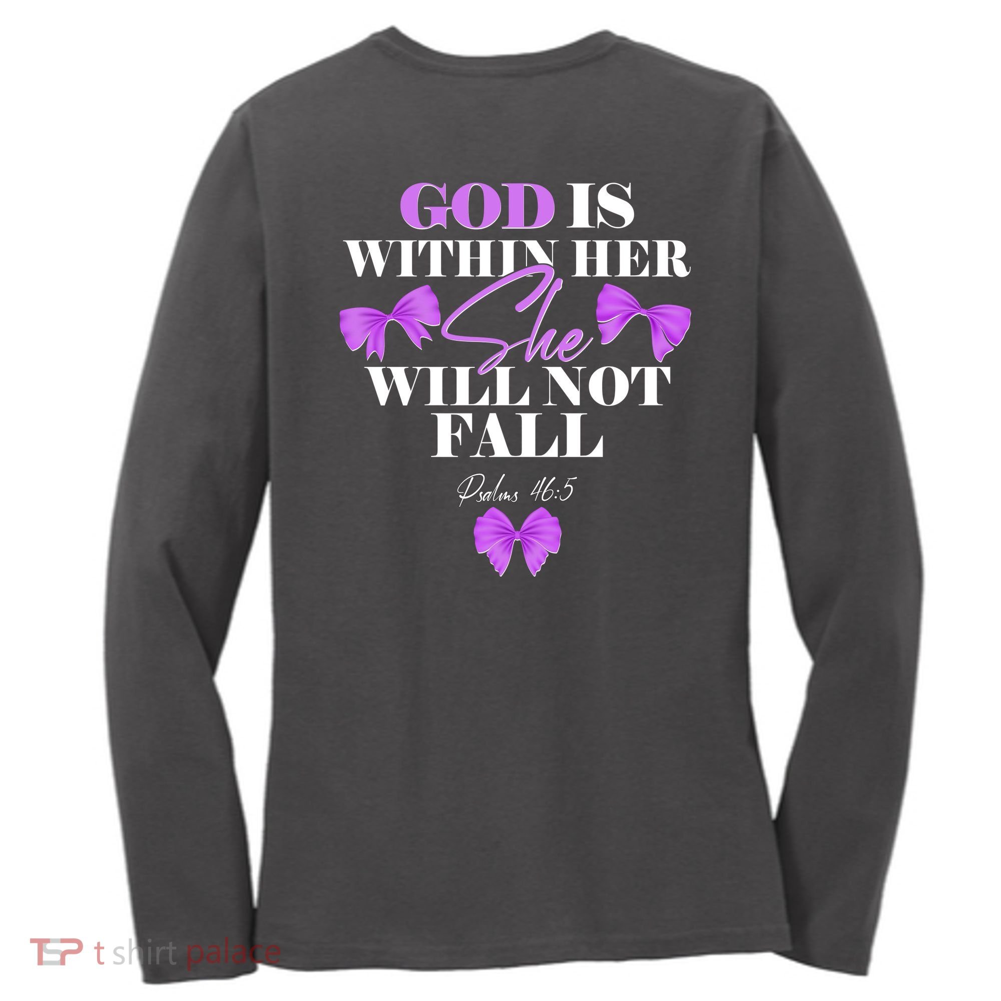 God Is Within Her She Will Not Fall Psalms 46:5 Front Back Women's Long Sleeve Shirt