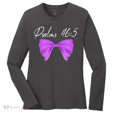 God Is Within Her She Will Not Fall Psalms 46:5 Front Back Women's Long Sleeve Shirt