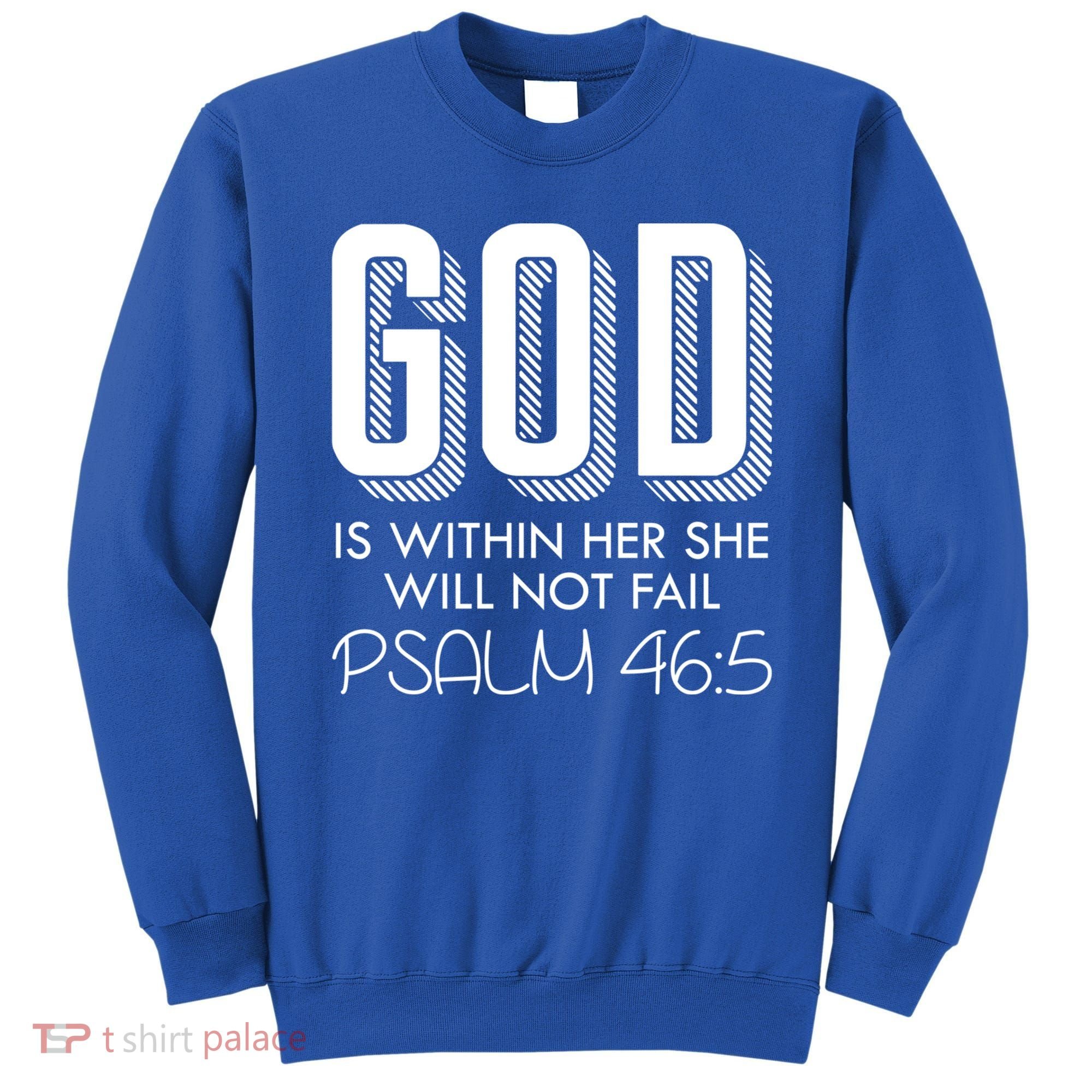 God Is Within Her She Will Not Fail Prayer Cool Gift Sweatshirt