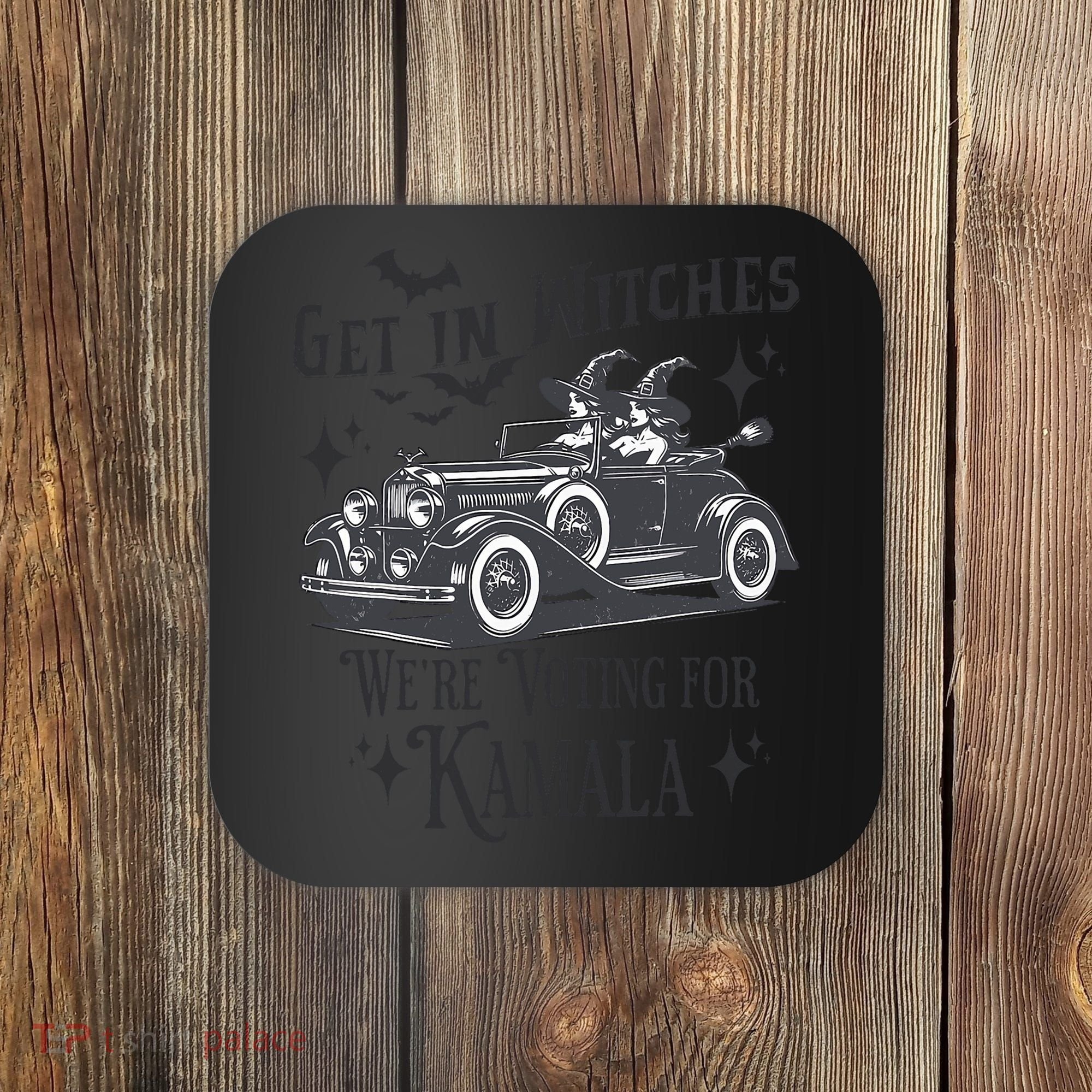 Get In Witches WeRe Voting For Kamala Halloween Harris Coaster