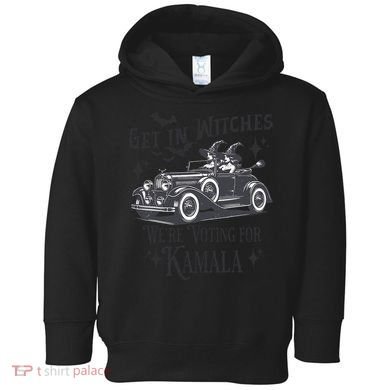 Get In Witches WeRe Voting For Kamala Halloween Harris Toddler Hoodie