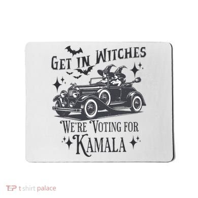 Get In Witches WeRe Voting For Kamala Halloween Harris Mousepad