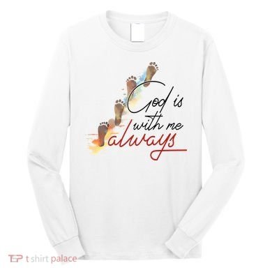 God Is With Me Always Footsteps Long Sleeve Shirt