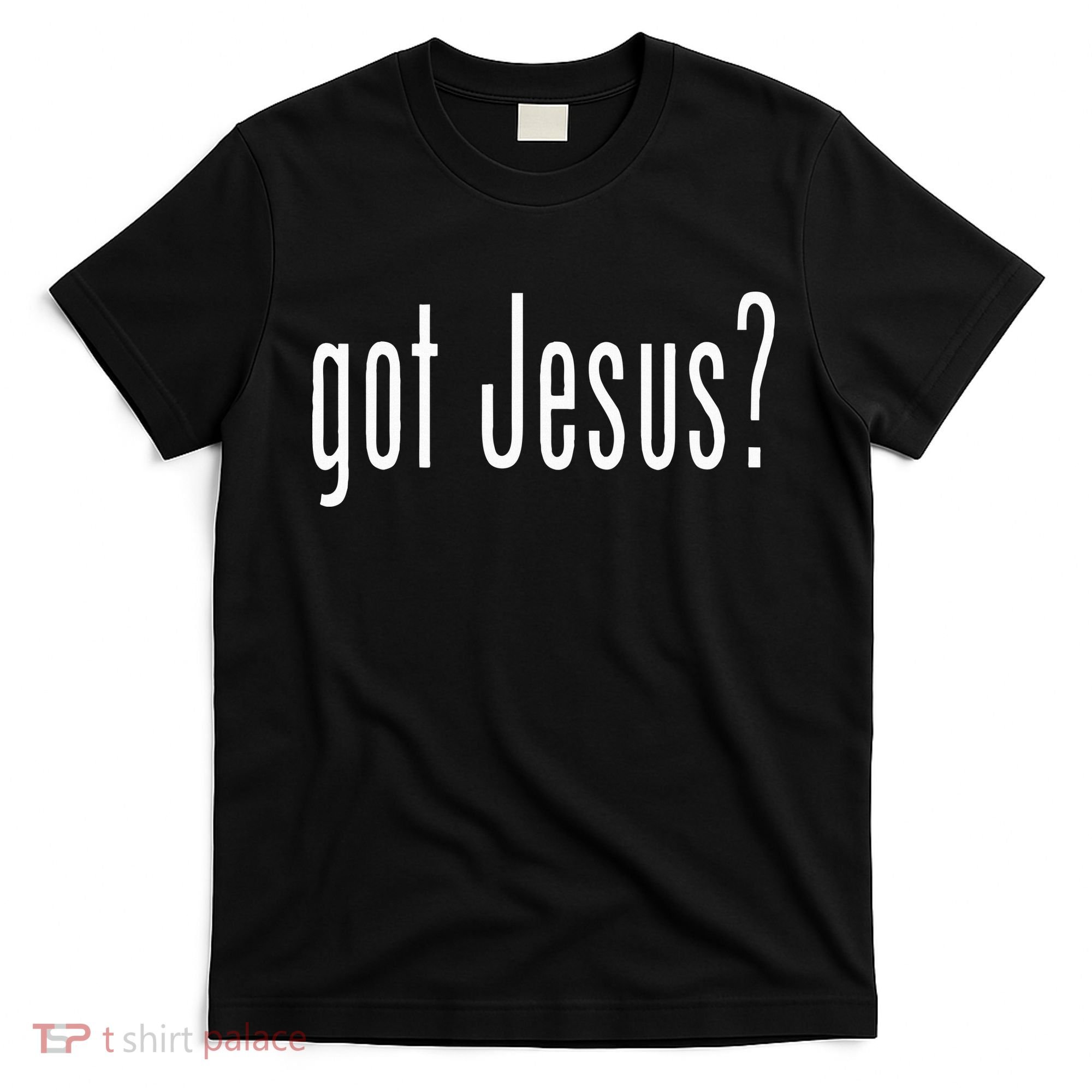 Got Jesus Christian Religion God T-Shirt