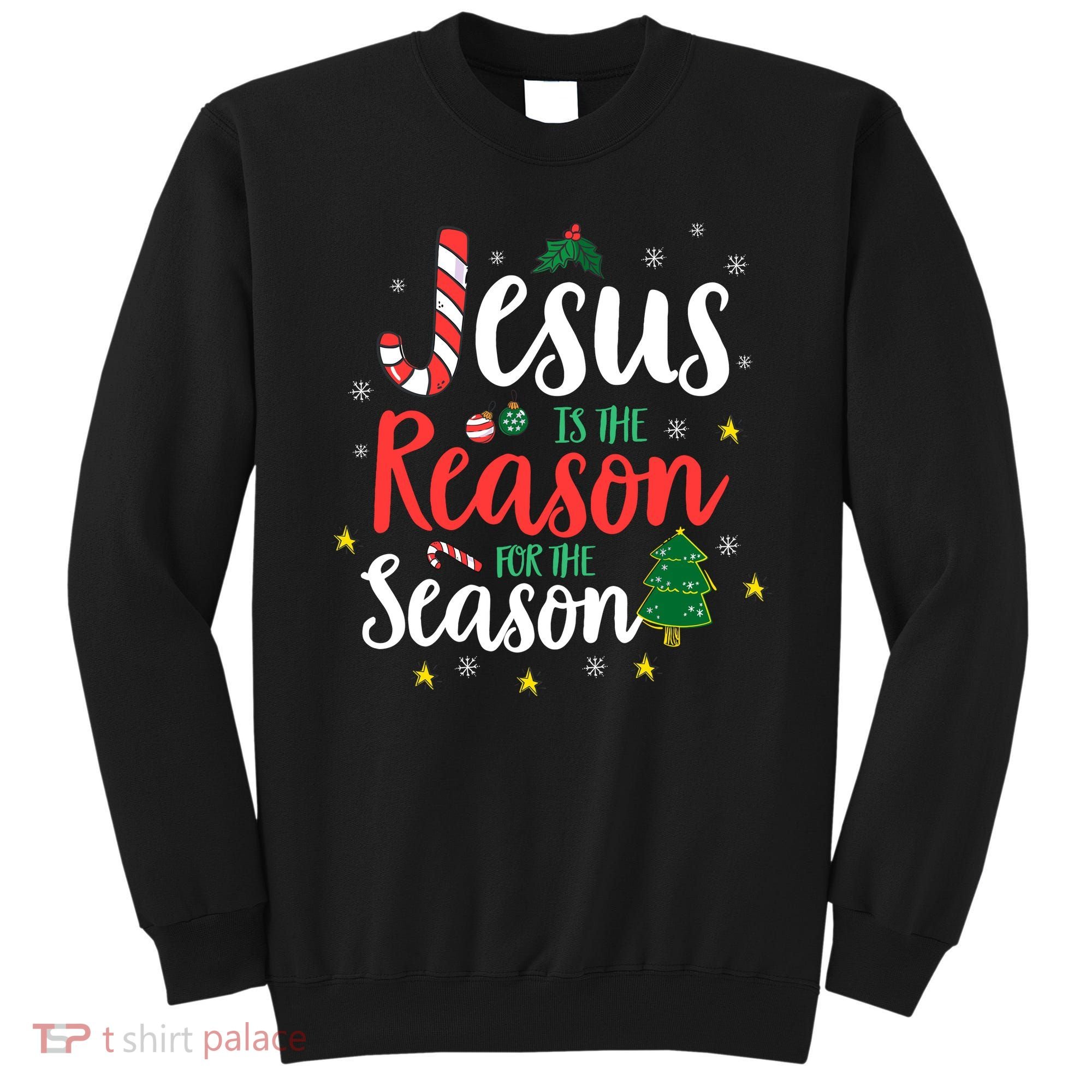 God Jesus Christ Is Reason For The Christmas Season Holiday Sweatshirt
