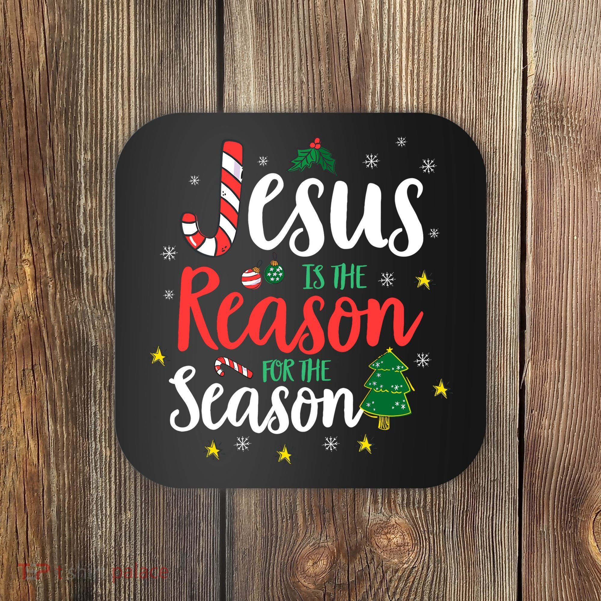 God Jesus Christ Is Reason For The Christmas Season Holiday Coaster