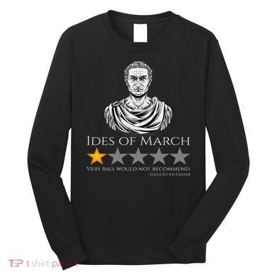 Gaius Julius Caesar Ides Of March Ancient Rome Meme Long Sleeve Shirt