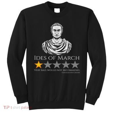 Gaius Julius Caesar Ides Of March Ancient Rome Meme Sweatshirt