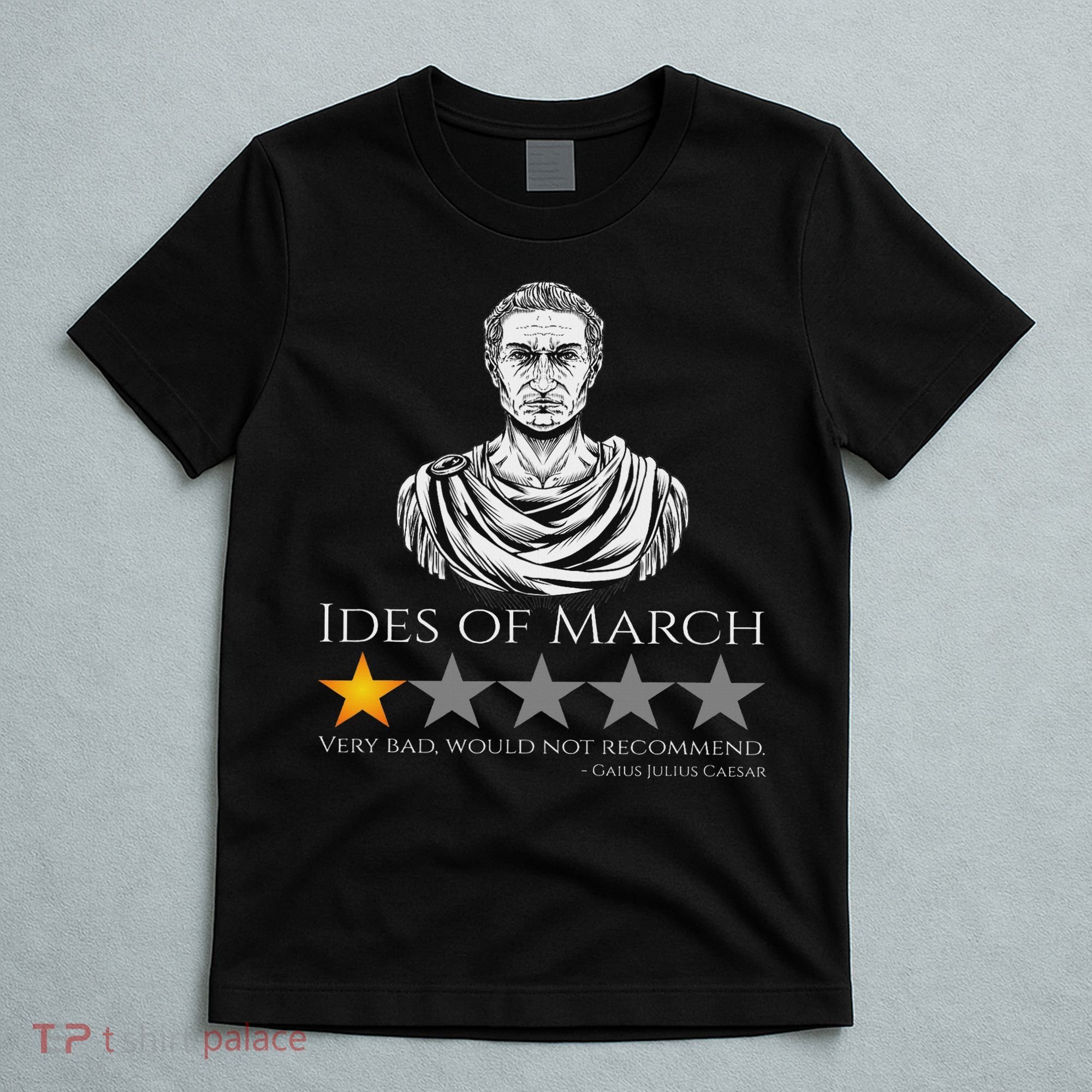 Gaius Julius Caesar Ides Of March Ancient Rome Meme T-Shirt