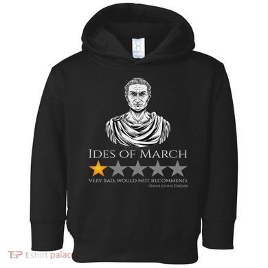 Gaius Julius Caesar Ides Of March Ancient Rome Meme Toddler Hoodie