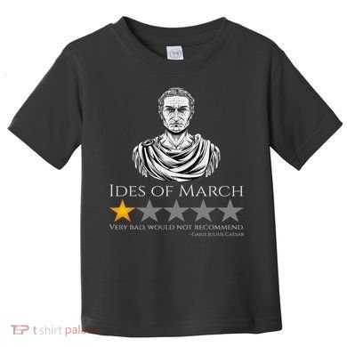 Gaius Julius Caesar Ides Of March Ancient Rome Meme Toddler T-Shirt
