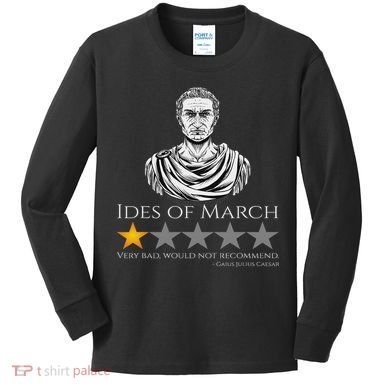 Gaius Julius Caesar Ides Of March Ancient Rome Meme Kids Long Sleeve Shirt