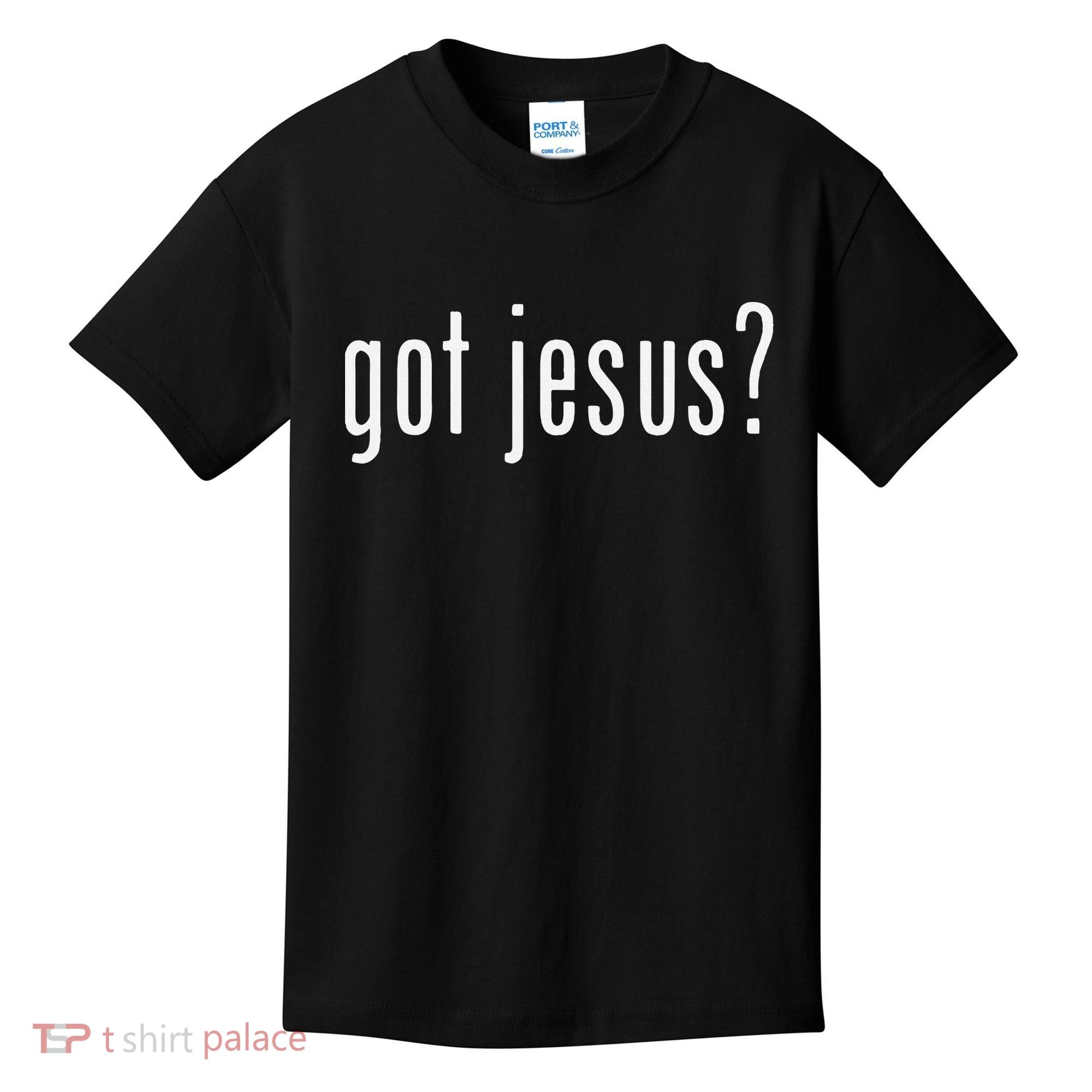 Got Jesus Christian Evangelism Gift Kids T-Shirt