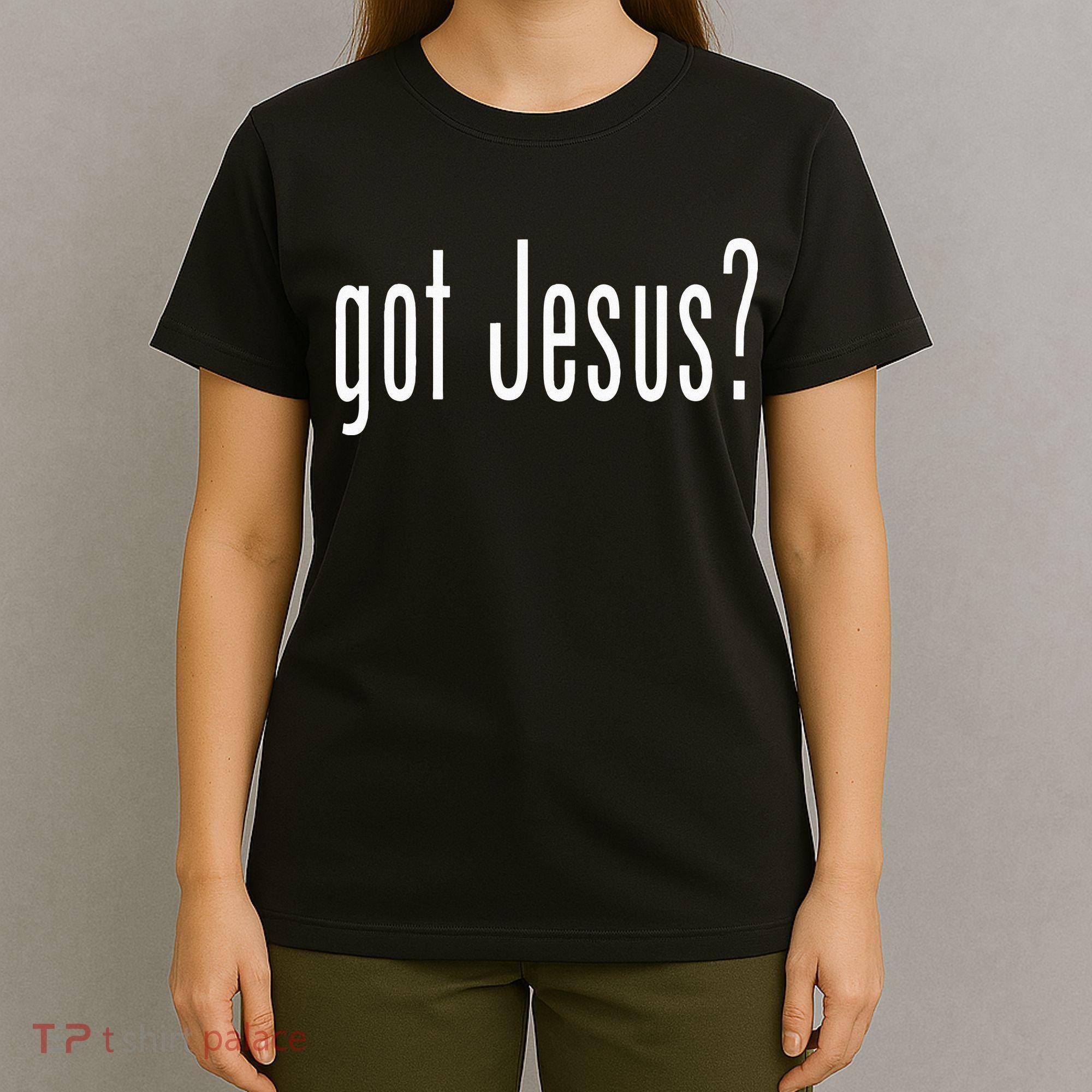 Got Jesus Christian Religion God T-Shirt