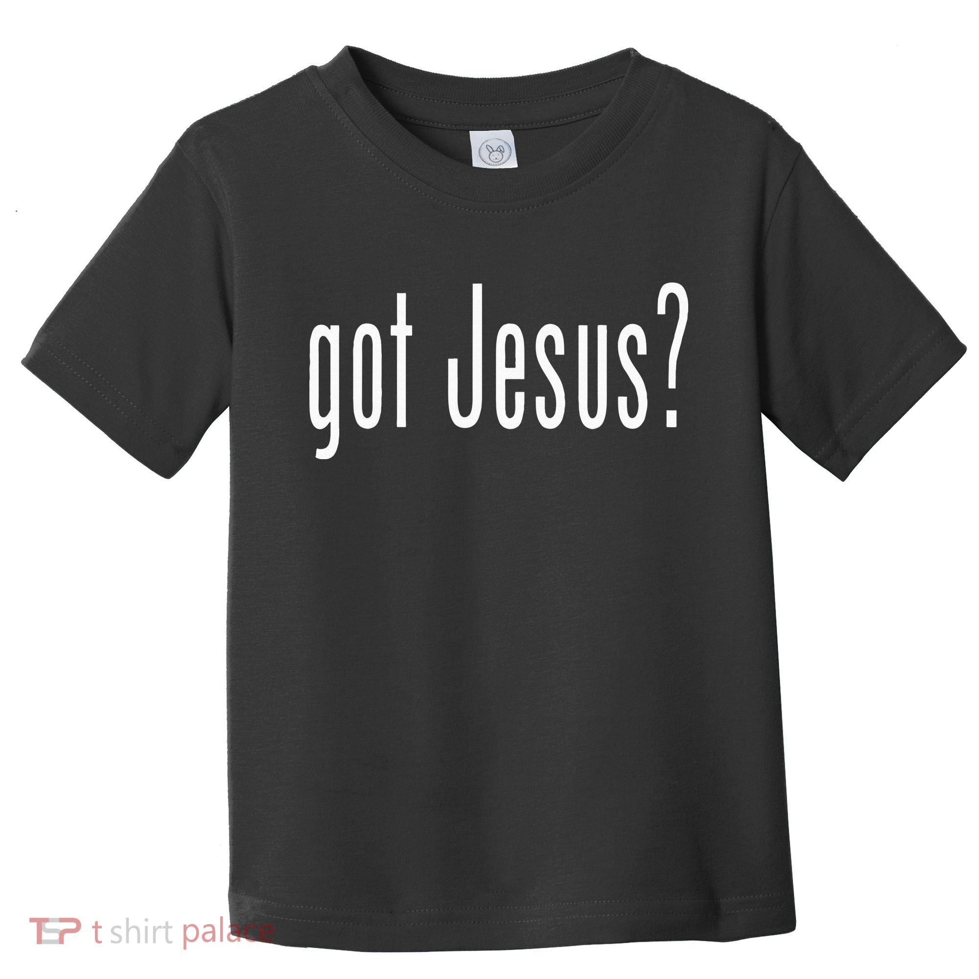 Got Jesus Christian Religion God Toddler T-Shirt