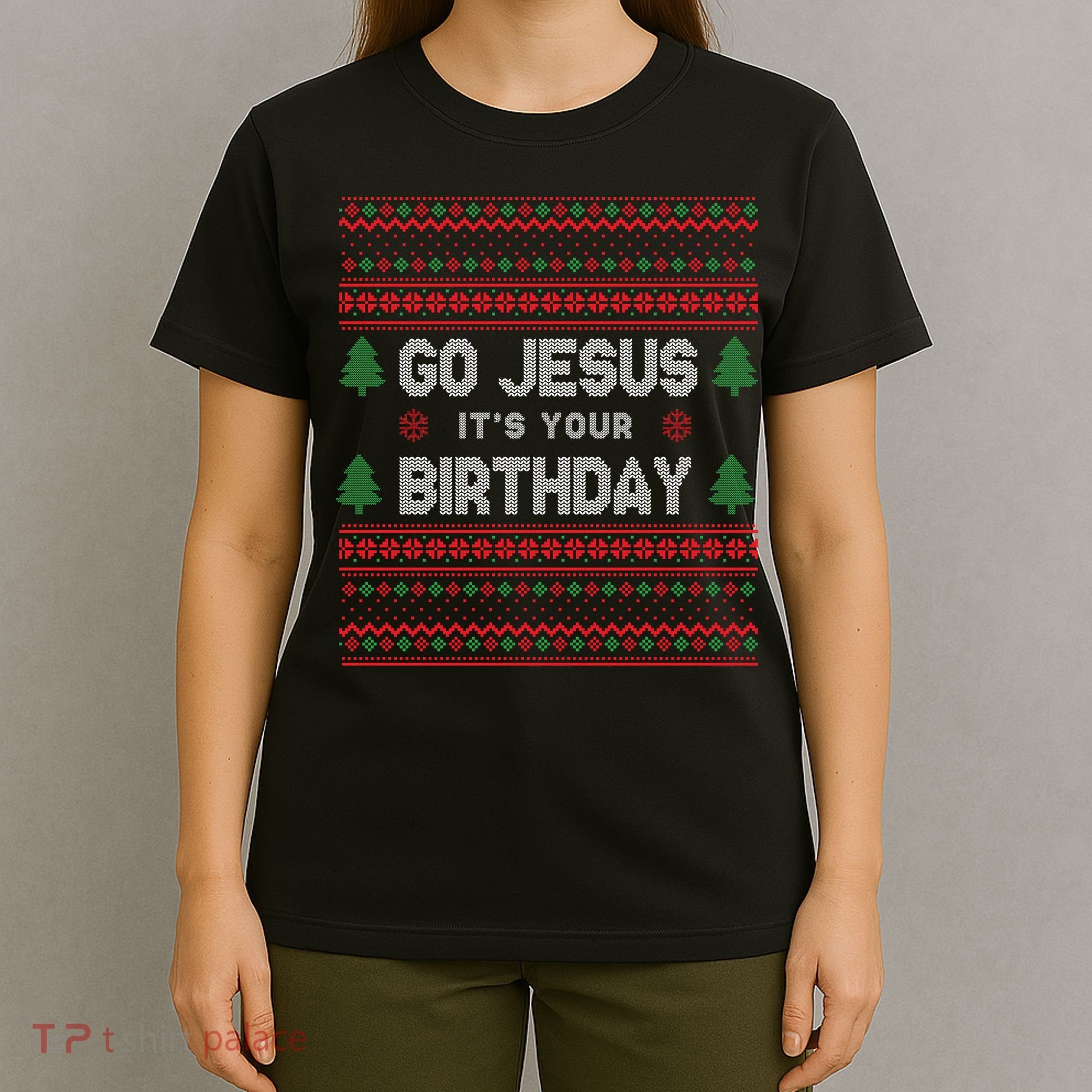 Go Jesus It's Your Birthday Ugly Christmas T-Shirt