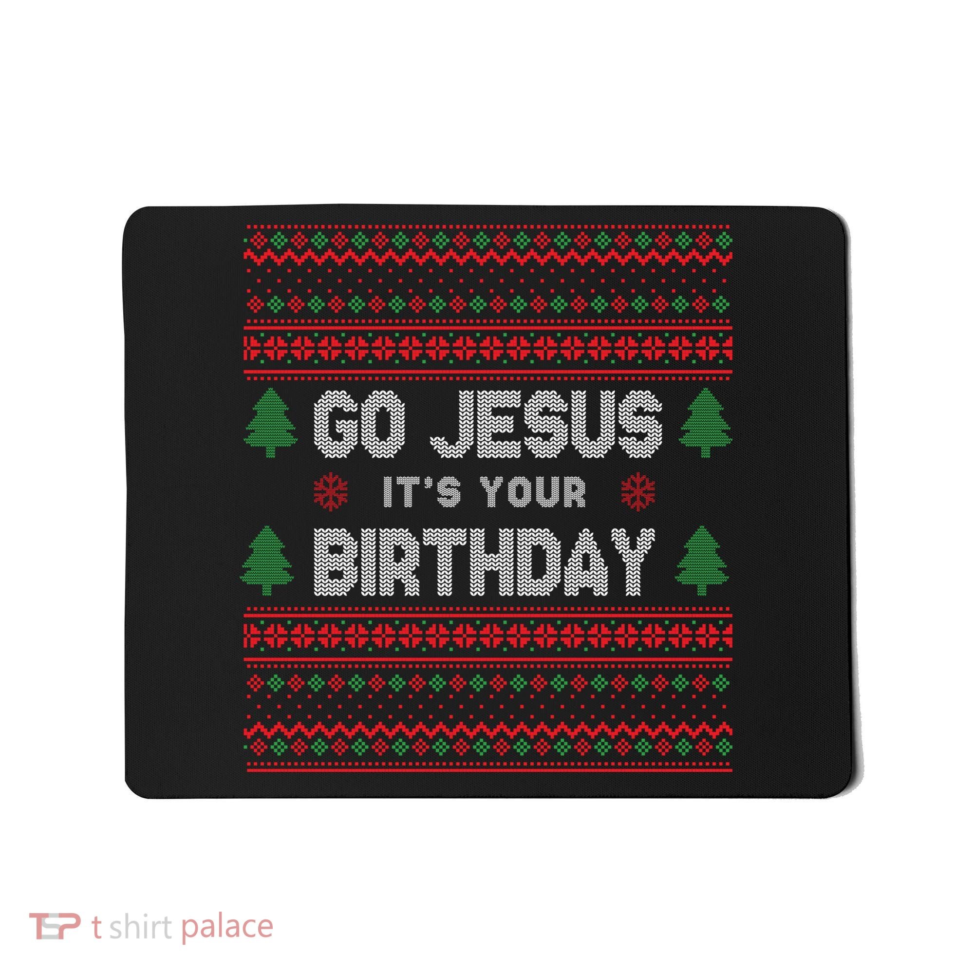 Go Jesus It's Your Birthday Ugly Christmas Mousepad