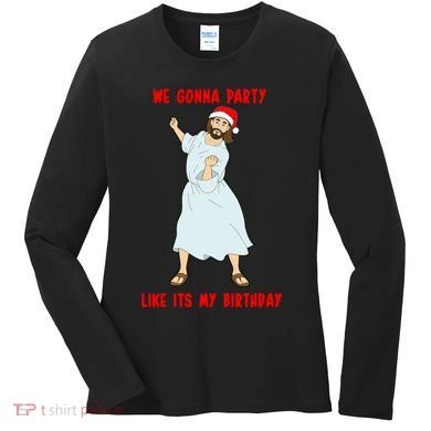 GO JESUS! ITS YOUR BIRTHDAY! Classic Women's Long Sleeve Shirt
