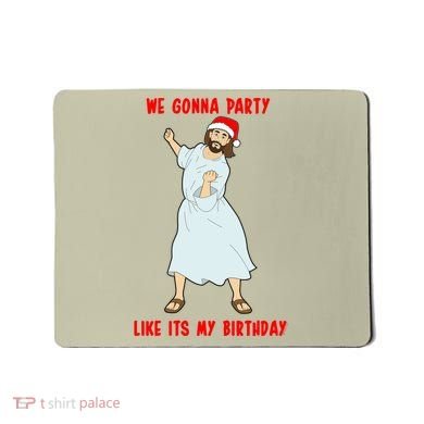 GO JESUS! ITS YOUR BIRTHDAY! Classic Mousepad